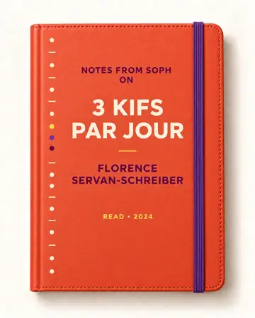 Notes from Soph notebook cover for 3 Kifs par jour by Florence Servan-Schreiber