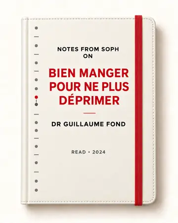 Notes from Soph notebook cover for Bien manger pour ne plus déprimer by Dr Guillaume Fond