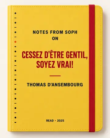 Notes from Soph notebook cover for Cessez d'être gentil, soyez vrai! by Thomas d'Ansembourg