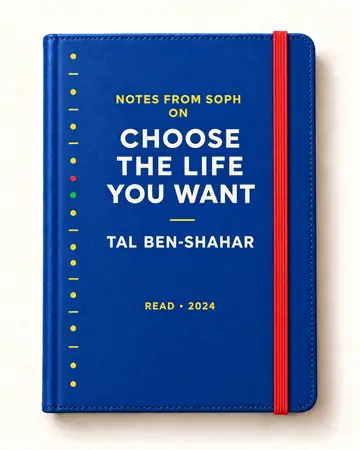 Notes from Soph notebook cover for Choose the Life You Want by Tal Ben-Shahar