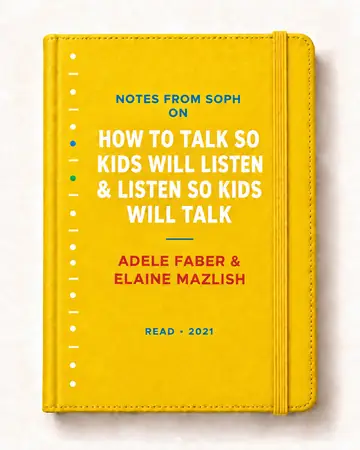 Notes from Soph notebook cover for How to Talk So Kids Will Listen & Listen So Kids Will Talk by Adele Faber & Elaine Mazlish