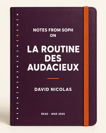 Notes from Soph notebook cover for La Routine des Audacieux by David Nicolas
