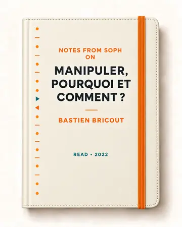 Notes from Soph notebook cover for Manipuler, pourquoi et comment ? by Bastien Bricout
