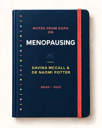 Notes from Soph notebook cover for Menopausing by Davina McCall & Dr Naomi Potter