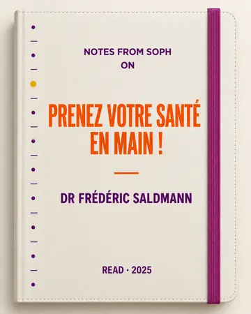 Notes from Soph notebook cover for Prenez votre santé en main ! by Dr Frédéric Saldmann