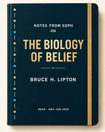 Notes from Soph notebook cover for The Biology of Belief by Bruce H. Lipton