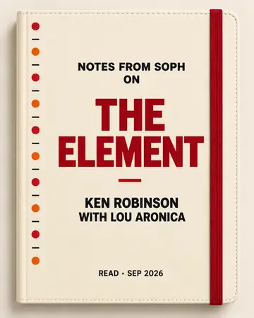 Notes from Soph notebook cover for The Element by Ken Robinson with Lou Aronica