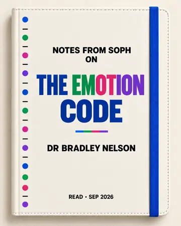 Notes from Soph notebook cover for The Emotion Code by Dr Bradley Nelson