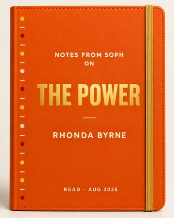Notes from Soph notebook cover for The Power by Rhonda Byrne