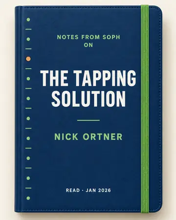 Notes from Soph notebook cover for The Tapping Solution by Nick Ortner