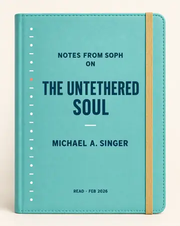 Notes from Soph notebook cover for The Untethered Soul by Michael A. Singer
