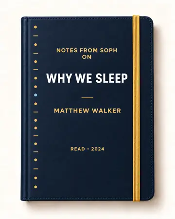 Notes from Soph notebook cover for Why We Sleep by Matthew Walker