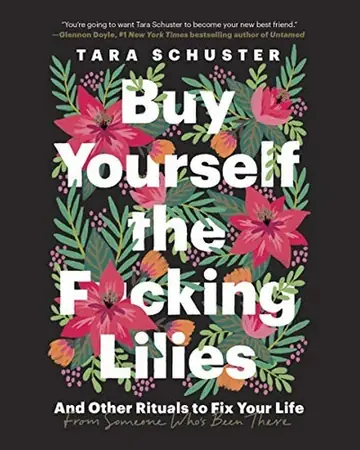 Buy Yourself the Fucking Lilies by Tara Schuster book cover