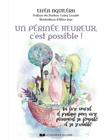 Un périnée heureux, c'est possible! by Efféa Aguiléra book cover