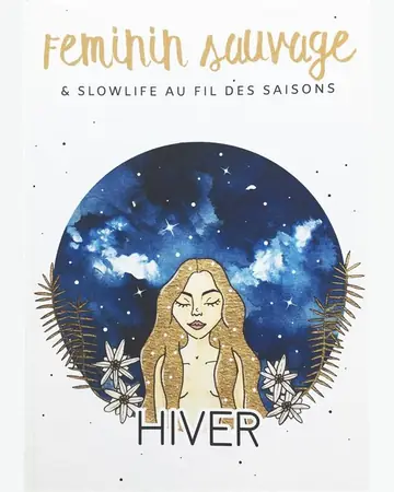 Féminin Sauvage & Slowlife au fil des saisons, Hiver by Camille Visage book cover