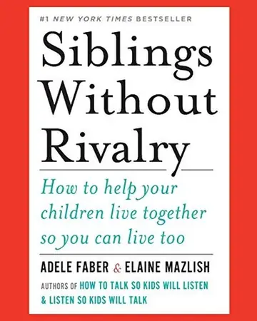 Siblings Without Rivalry by Adele Faber & Elaine Mazlish book cover