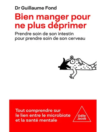 Bien manger pour ne plus déprimer by Dr Guillaume Fond book cover