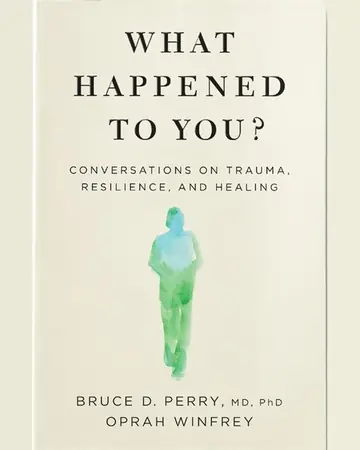 What Happened to You? by Bruce D. Perry & Oprah Winfrey book cover
