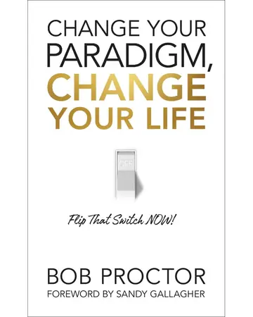 Change Your Paradigm, Change Your Life by Bob Proctor book cover