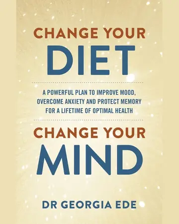 Change Your Diet, Change Your Mind by Dr Georgia Ede book cover