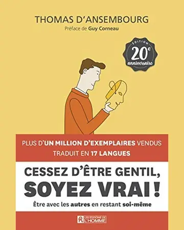 Cessez d'être gentil, soyez vrai! by Thomas d'Ansembourg book cover