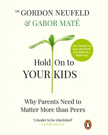 Hold On to Your Kids by Gordon Neufeld & Gabor Maté book cover